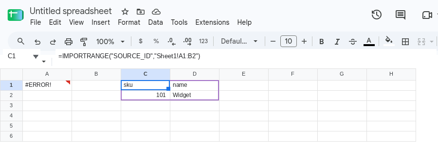 C1 selected. Formula bar shows =IMPORTRANGE("SOURCE_ID","Sheet1!A1"). Spill is sku / name / 101 / Widget. A1 is still #ERROR!.